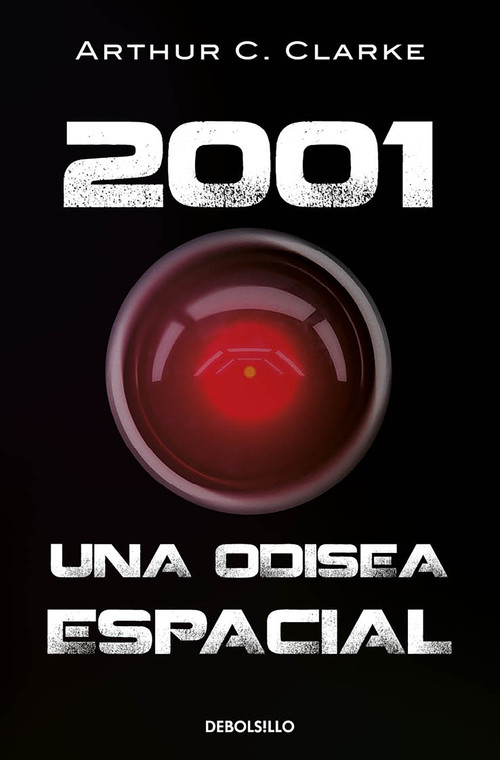 2001: una odisea espacial / 2001: a Space Odyssey (Spanish Edition) by Arthur C. Clarke, 9786073838399