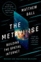 The Metaverse (Fully Revised and Updated Edition: Building the Spatial Internet) by Matthew Ball, 9781324095286