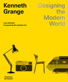 Kenneth Grange (Designing the Modern World) by Lucy Johnston, Jonathan Ive, 9780500024867
