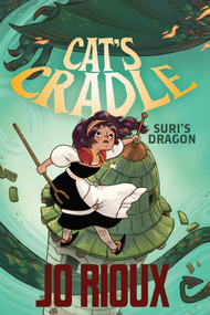 Cat's Cradle: Suri's Dragon by Jo Rioux, 9781250625403
