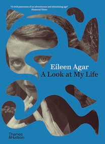 A Look at My Life by Eileen Agar, Andrew Lambirth, Olivia Fraser, 9780500026809