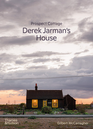 Prospect Cottage (Derek Jarman's House) by Gilbert McCarragher, Frances Borzello, 9780500027233
