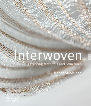 Interwoven (Exploring Materials and Structures) by Maarit Salolainen, 9780500027806