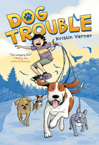 Dog Trouble (A Graphic Novel) - 9781250225917 by Kristin Varner, 9781250225917