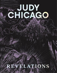 Judy Chicago: Revelations by Judy Chicago, Martha Easton, Hans Ulrich Obrist, Bettina Korek, Chris Bayley, Donald Woodman, 9780500027899