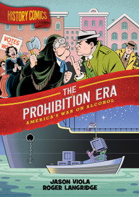 History Comics: The Prohibition Era (America's War on Alcohol) - 9781250801456 by Jason Viola, Roger Langridge, 9781250801456
