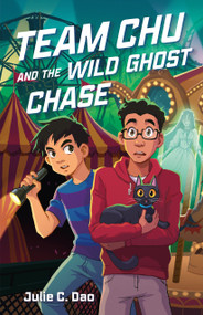 Team Chu and the Wild Ghost Chase by Julie C. Dao, 9780374388850