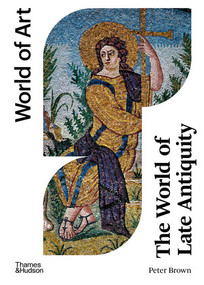 The World of Late Antiquity (CE 150-750) by Peter Brown, 9780500297483