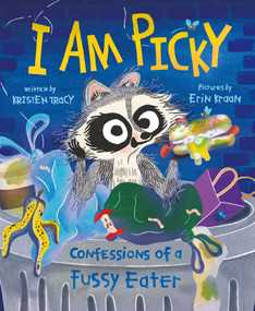 I Am Picky (Confessions of a Fussy Eater) - 9780374392741 by Kristen Tracy, Erin Kraan, 9780374392741