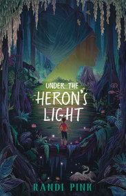 Under the Heron's Light by Randi Pink, 9781250820372