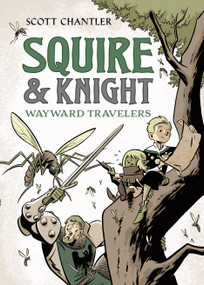 Squire & Knight: Wayward Travelers - 9781250846891 by Scott Chantler, 9781250846891
