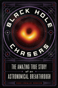 Black Hole Chasers (The Amazing True Story of an Astronomical Breakthrough) - 9781250346872 by Anna Crowley Redding, 9781250346872