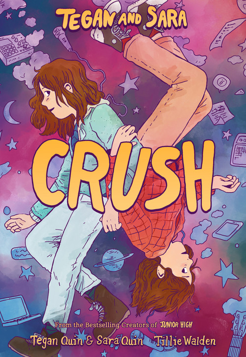 Tegan and Sara: Crush by Tegan Quin, Sara Quin, Tillie Walden, 9780374313036