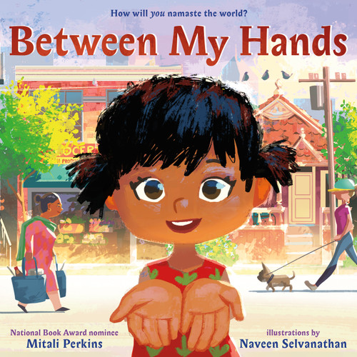 Between My Hands by Mitali Perkins, Naveen Selvanathan, 9780374388980