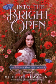 Into the Bright Open: A Secret Garden Remix - 9781250842640 by Cherie Dimaline, 9781250842640