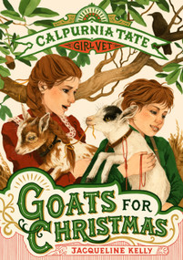 Goats for Christmas: Calpurnia Tate, Girl Vet - 9781250854001 by Jacqueline Kelly, Jennifer L. Meyer, 9781250854001