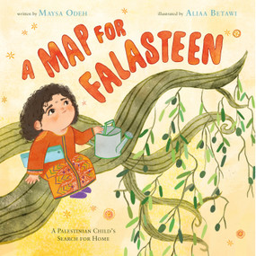 A Map for Falasteen (A Palestinian Child's Search for Home) by Maysa Odeh, Aliaa Betawi, 9781250896704