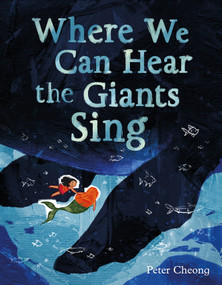 Where We Can Hear the Giants Sing by Peter Cheong, Peter Cheong, 9781250907578