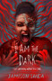 I Am the Dark That Answers When You Call by Jamison Shea, 9781250909589