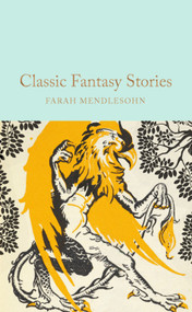 Classic Fantasy Stories by Farah Mendlesohn, Farah Mendlesohn, 9781035026432