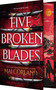 Five Broken Blades (Deluxe Limited Edition) by Mai Corland, 9781649376909