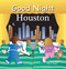 Good Night Houston by Adam Gamble, Mark Jasper, Joe Veno, 9781602195042