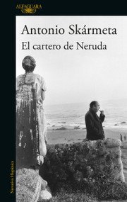 El cartero de Neruda / The Postman (Spanish Edition) - 9786073838207 by Antonio Skármeta, 9786073838207