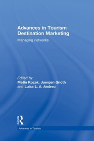 Advances in Tourism Destination Marketing (Managing Networks) by Metin Kozak, Juergen Gnoth, 9781138880627