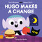 Hugo Makes A Change by Scott Emmons, Mauro Gatti, 9781911171218