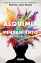 La alquimia del pensamiento: ¿Qué más es posible para mí? / The Alchemy of Thought (Spanish Edition) by Pamela Jean Zetina, 9786073839877