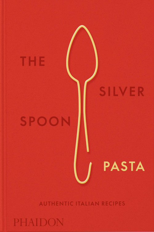 The Silver Spoon Pasta (Authentic Italian Recipes) by The Silver Spoon Kitchen, 9780714865980