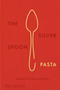 The Silver Spoon Pasta (Authentic Italian Recipes) by The Silver Spoon Kitchen, 9780714865980
