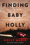 Finding Baby Holly (Lost to a Cult, Surviving My Parents' Murders, and Saved by Prayer) - 9781546006480 by Holly Marie, Cindy Lambert, David Lambert, 9781546006480