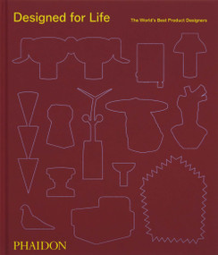 Designed for Life (The World's Best Product Designers) by Phaidon Editors, Kelsey Keith, 9781838667696