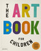 The Art Book for Children - 9781838667870 by Ferren Gipson, Amanda Renshaw, Gilda Williams, 9781838667870