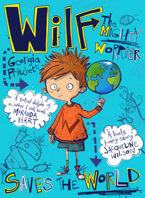 Wilf the Mighty Worrier Saves the World by Georgia Pritchett, Jamie Littler, 9781848668614