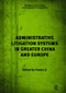 Administrative Litigation Systems in Greater China and Europe by Yuwen Li, 9781138637634
