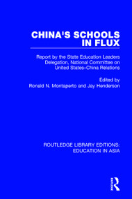 China's Schools in Flux (Report by the State Education Leaders Delegation, National Committee on United States-China Relations) - 9781138505414 by Ronald N. Montaperto, Jay Henderson, 9781138505414