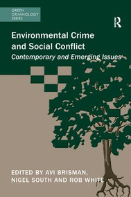Environmental Crime and Social Conflict (Contemporary and Emerging Issues) by Avi Brisman, Nigel South, Rob White, 9781138637474