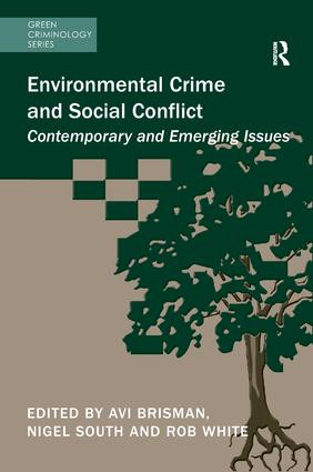 Environmental Crime and Social Conflict (Contemporary and Emerging Issues) by Avi Brisman, Nigel South, Rob White, 9781138637474