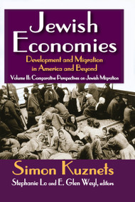 Jewish Economies (Volume 2) (Development and Migration in America and Beyond: Comparative Perspectives on Jewish Migration) - 9781138511224 by S. Troen, Simon Kuznets, 9781138511224