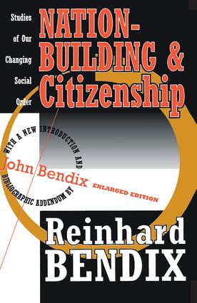 Nation-Building and Citizenship (Studies of Our Changing Social Order) by Reinhard Bendix, John Bendix, 9781560008903