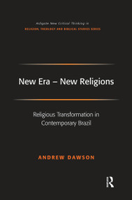 New Era - New Religions (Religious Transformation in Contemporary Brazil) by Andrew Dawson, 9781032243511