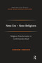 New Era - New Religions (Religious Transformation in Contemporary Brazil) by Andrew Dawson, 9781032243511