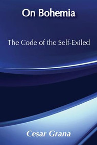 On Bohemia (The Code of the Self-exiled) by Cesar Grana, 9780887382925