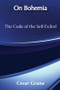 On Bohemia (The Code of the Self-exiled) by Cesar Grana, 9780887382925