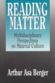 Reading Matter (Multidisciplinary Perspectives on Material Culture) by Arthur Asa Berger, 9781412807661