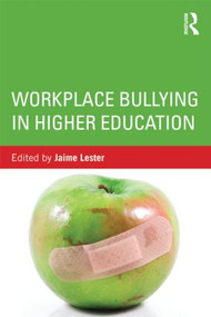 Workplace Bullying in Higher Education by Jaime Lester, 9780415519656
