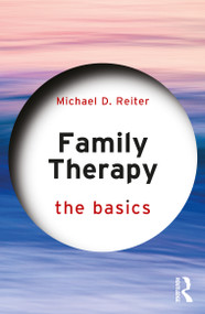 Family Therapy (The Basics) - 9781032319780 by Michael D. Reiter, 9781032319780