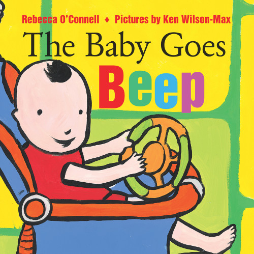 The Baby Goes Beep by Rebecca O'Connell, Ken Wilson-Max, 9780807505083